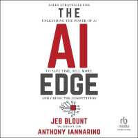 The AI Edge : Sales Strategies for Unleashing the Power of AI to Save Time, Sell More, and Crush the Competition