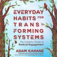 Everyday Habits for Transforming Systems : The Catalytic Power of Radical Engagement