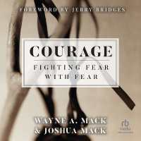Courage : Fighting Fear with Fear