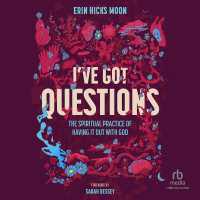 I've Got Questions : The Spiritual Practice of Having It Out with God