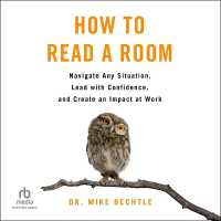 How to Read a Room : Navigate Any Situation, Lead with Confidence, and Create an Impact at Work