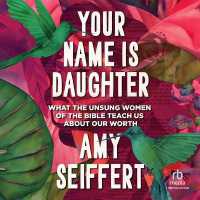 Your Name Is Daughter : What the Unsung Women of the Bible Teach Us about Our Worth