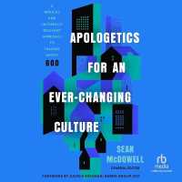 Apologetics for an Ever-Changing Culture : A Biblical and Culturally Relevant Approach to Talking about God