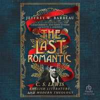 The Last Romantic : C. S. Lewis, English Literature, and Modern Theology (Hansen Lectureship)