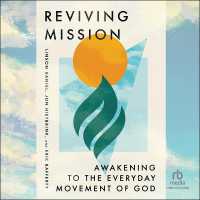 Reviving Mission : Awakening to the Everyday Movement of God