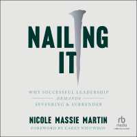 Nailing It : Why Successful Leadership Demands Suffering and Surrender