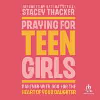 Praying for Teen Girls : Partner with God for the Heart of Your Daughter
