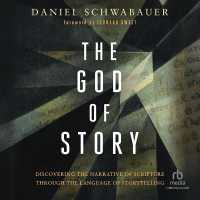 The God of Story : Discovering the Narrative of Scripture through the Language of Storytelling
