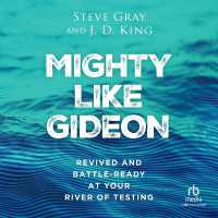 Mighty Like Gideon : Revived and Battle-Ready at Your River of Testing