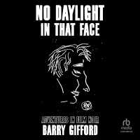 No Daylight in That Face : Adventures in Film Noir