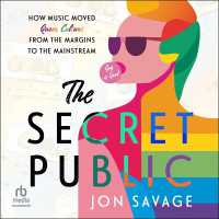 The Secret Public : How Music Moved Queer Culture from the Margins to the Mainstream