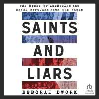 Saints and Liars : The Story of Americans Who Saved Refugees from the Nazis