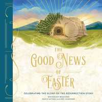The Good News of Easter : Celebrating the Glory of the Resurrection Story