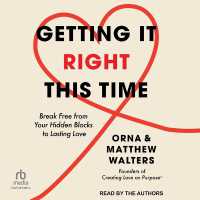 Getting It Right This Time : Break Free from Your Hidden Blocks to Lasting Love