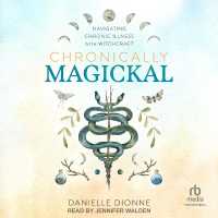 Chronically Magickal : Navigating Chronic Illness with Witchcraft