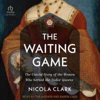 The Waiting Game : The Untold Story of the Women Who Served the Tudor Queens