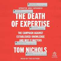 The Death of Expertise : The Campaign against Established Knowledge and Why It Matters, 2nd Edition