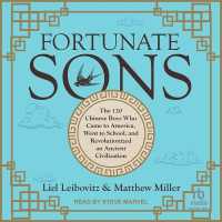 Fortunate Sons : The 120 Chinese Boys Who Came to America, Went to School, and Revolutionized an Ancient Civilization
