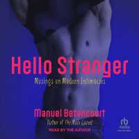 Hello Stranger : Musings on Modern Intimacies