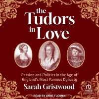 The Tudors in Love : Passion and Politics in the Age of England's Most Famous Dynasty