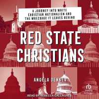 Red State Christians : A Journey into White Christian Nationalism and the Wreckage It Leaves Behind