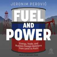 Fuel and Power : Energy, Trade, and Russian Foreign Relations from Lenin to Putin