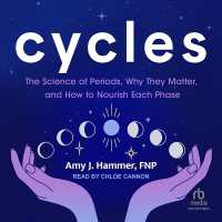 Cycles : The Science of Periods, Why They Matter, and How to Nourish Each Phase