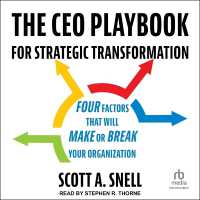 The CEO Playbook for Strategic Transformation : Four Factors That Will Make or Break Your Organization