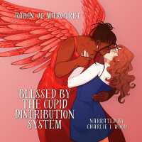 Blessed by the Cupid Distribution System : A Cozy and Steamy Lesbian Paranormal Romance