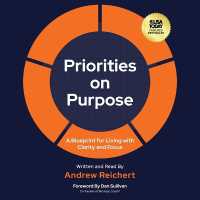 Priorities on Purpose : A Blueprint for Living with Clarity and Focus