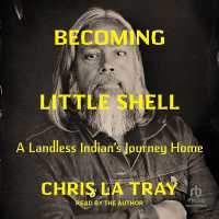 Becoming Little Shell : A Landless Indian's Journey Home