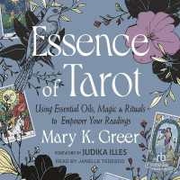 Essence of Tarot : Using Essential Oils, Magic, and Rituals to Empower Your Readings