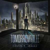 Tomorrowville : Dystopian Science Fiction (The Isaak Collection)