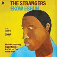 The Strangers : Five Extraordinary Black Men and the Worlds That Made Them