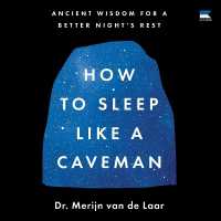 How to Sleep Like a Caveman : Ancient Wisdom for a Better Night's Rest