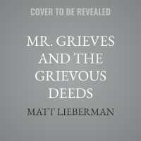 Mr. Grieves and the Grievous Deeds