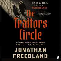 The Traitors Circle : The True Story of a Secret Resistance Network in Nazi Germany--And the Spy Who Betrayed Them