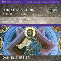 Lord Jesus Christ: Audio Lectures : 11 Lessons on Biblical Revelation and Its Doctrinal Implications