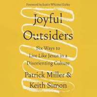 Joyful Outsiders : Six Ways to Live Like Jesus in a Disorienting Culture