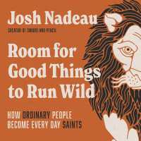 Room for Good Things to Run Wild : How Ordinary People Become Every Day Saints