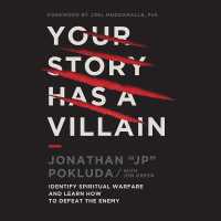 Your Story Has a Villain : Identify Spiritual Warfare and Learn How to Defeat the Enemy