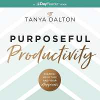 Purposeful Productivity : Multiply Your Time and Your Happiness