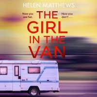 The Girl in the Van : A Totally Gripping Psychological Thriller That Will Keep You Hooked