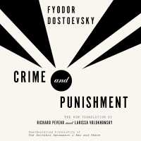 Crime and Punishment : The New Translation by Richard Pevear and Larissa Volokhonsky