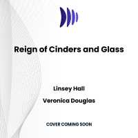Reign of Cinders and Glass (Fated Fairytales)