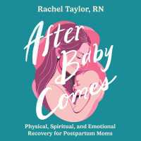 After Baby Comes : Physical, Spiritual, and Emotional Recovery for Postpartum Moms