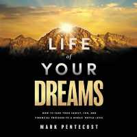 Life of Your Dreams : How to Take Your Family, Fun, and Financial Freedom to a Whole 'Notha Level