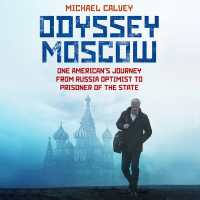 Odyssey Moscow : One American's Journey from Russian Optimist to Prisoner of the State