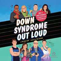 Down Syndrome Out Loud : 20+ True Stories of Disability and Determination
