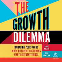 The Growth Dilemma : Managing Your Brand When Different Customers Want Different Things